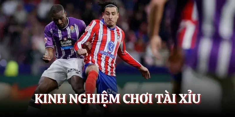 Kinh nghiệm đánh bại Tài xỉu bóng đá
