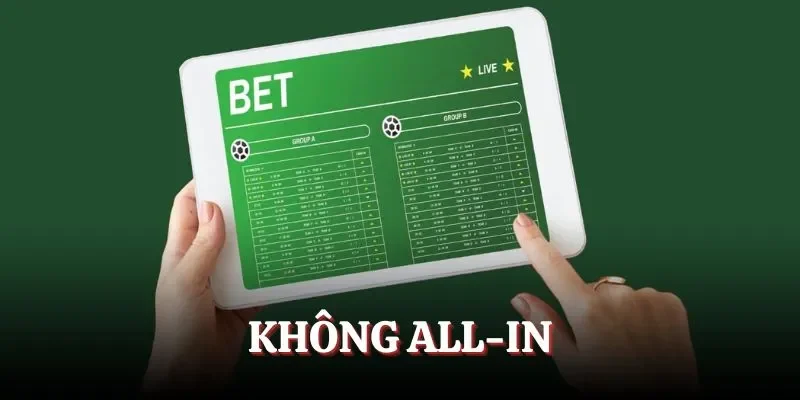 Tuyệt đối không All-In khi cược