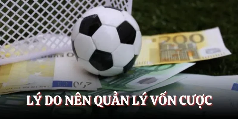 Lý do quản lý vốn khi chơi bóng đá online