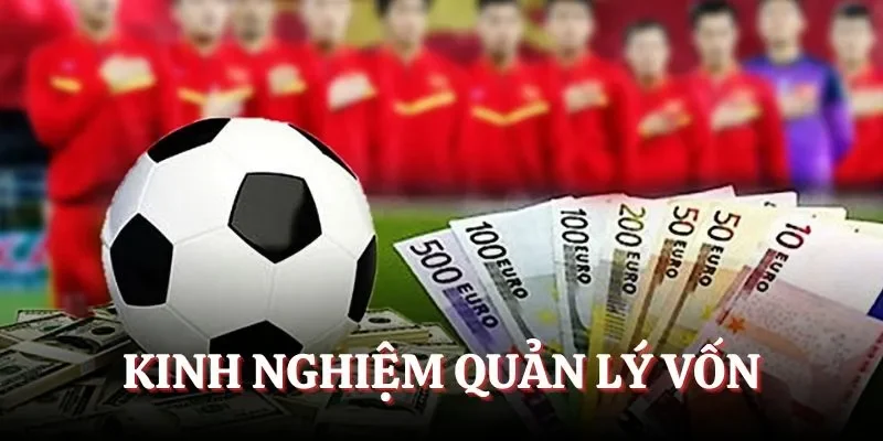 Kinh nghiệm quản lý vốn